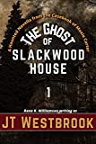 The Ghost of Slackwood House: A Haunted Novella from the Casebook of Maxie Carter