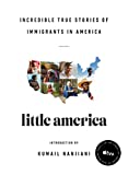 Little America: Incredible True Stories of Immigrants in America