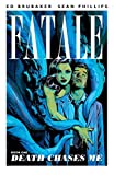 Fatale Vol. 1: Death Chases Me