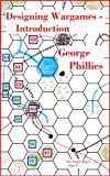 Designing Wargames - Introduction (Studies in Game Design Book 5)