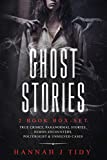 Ghost Stories: 2 book box-set: True crimes, Paranormal stories, Demon encounters, poltergeist & unsolved cases.