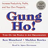 Gung Ho!: Turn On the People in Any Organization