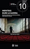 Mientras dure la guerra. Miguel de Unamuno y la memoria histrica como Derecho Humano (Cine y Derecho) (Spanish Edition)