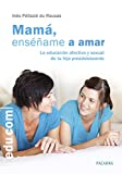 Mam, ensame a amar (Edu.com) (Spanish Edition)