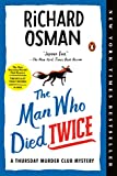 The Man Who Died Twice: A Thursday Murder Club Mystery