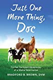 Just One More Thing, Doc: Further Farmyard Adventures of a Maine Veterinarian