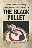 A Modern User's Guide to the Black Pullet (general edition)