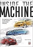 Inside the Machine: An engineers tale of the modern automotive industry