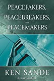 Peacefakers, Peacebrakers, Peacemakers: Member Guide