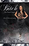 Bitch The Final Chapter (Bitch Series Book 11)