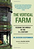 The Vertical Farm: The World Grows Up by Dikson Despommier (5-Nov-2010) Hardcover