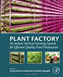 Plant Factory: An Indoor Vertical Farming System for Efficient Quality Food Production