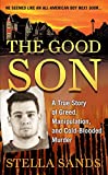 The Good Son: A True Story of Greed, Manipulation, and Cold-Blooded Murder