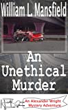 An Unethical Murder (An Alexander Wright Mystery Adventure Book 5)