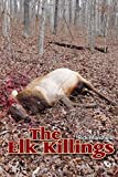 The Elk Killings (Rachel Hunt Murder Mysteries)
