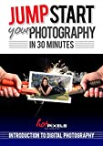 Jump-Start Your Photography In 30 Minutes: Introduction To Digital Photography