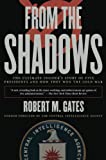 From the Shadows: The Ultimate Insider's Story of Five Presidents and How They Won the Cold War