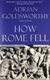 How Rome Fell: Death of a Superpower