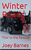 Winter Roads: Thor to the Rescue (King of Obsolete Winter Roads Book 8)