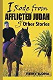 I Rode from Afflicted Judah & Other Stories