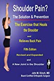 Shoulder Pain? The Solution & Prevention, Revised & Expanded