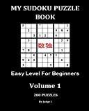 My Sudoku Puzzle Book: Easy Level For Beginners (Sudoku Puzzles Book 1)