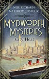 Mydworth Mysteries - City Heat (A Cosy Historical Mystery Series Book 10)