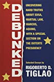 Debunked: Uncovering hard truths about EDSA, Martial Law, Marcos, Aquino, with a special section on the Duterte Presidency