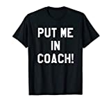 Football Tailgating TShirts Put Me in Coach Funny Team Shirt