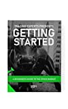 Trading Experts Getting Started A Beginner's Guide to the Stock Market Step 1: Learn the 10 Key Lesson's Every Trader Must Know Before Placing Their First ... From Beginner to Professional Swing Trader)