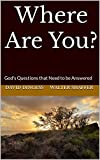 Where Are You?: God's Questions that Need to be Answered