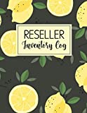 Reseller Inventory Log: Lemonade lemons Theme. Track Daily Inventory for Small Business Help Organize Inventory To Resell Online.