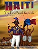 Haiti: The First Black Republic (Haitian Hero Series Book 1)