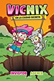 Vicnix en la ciudad secreta (Invictor y Acenix 2) (Spanish Edition)