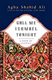 Call Me Ishmael Tonight: A Book of Ghazals