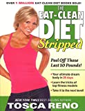 The Eat-Clean Diet Stripped: Peel Off Those Last 10 Pounds!