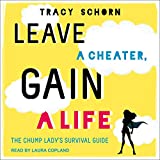 Leave a Cheater, Gain a Life: The Chump Lady's Survival Guide