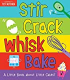 Stir Crack Whisk Bake: An Interactive Board Book about Baking for Toddlers and Kids (America's Test Kitchen Kids, Easter basket stuffer)