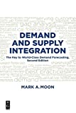 Demand and Supply Integration: The Key to World-Class Demand Forecasting, Second Edition