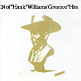 24 of Hank Williams' Greatest Hits