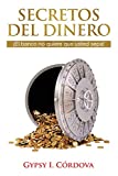 Secretos Del Dinero: El banco no quiere que usted sepa. (Spanish Edition)