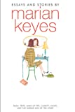 Cracks in My Foundation: Bags, Trips, Make-up Tips, Charity, Glory, and the Darker Side of the Story: Essays and Stories by Marian Keyes