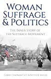 Woman Suffrage and Politics: The Inner Story of the Suffrage Movement