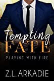 Tempting Fate: A Meant to be Novel (Playing With Fire Book 1)