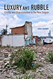 Luxury and Rubble: Civility and Dispossession in the New Saigon (Asia: Local Studies / Global Themes Book 32)