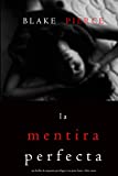 La Mentira Perfecta (Un Thriller de Suspense Psicolgico con Jessie HuntLibro Cinco) (Spanish Edition)