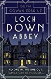 Loch Down Abbey: Downton Abbey meets locked-room mystery in this playful, humorous novel set in 1930s Scotland