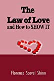 The Law of Love: and How to Show it (Timeless Classic)