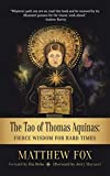 The Tao of Thomas Aquinas: Fierce Wisdom for Hard Times