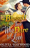 Blessed are Those Who Dare to Love: A Christian Historical Romance Book